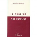 Le Sublime Chez Nietzsche - Achim Geisenhansluke