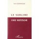 Le Sublime Chez Nietzsche - Achim Geisenhansluke
