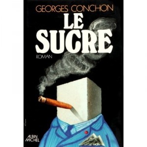 Le Sucre - Georges Conchon