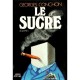 Le Sucre - Georges Conchon
