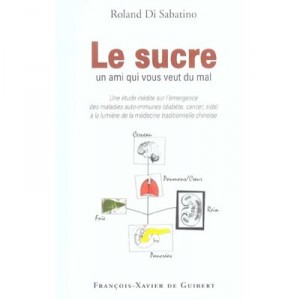 Le Sucre, Un Ami Qui Vous Veut Du Mal - Roland Di Sabatino