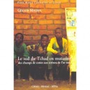 Le Sud Du Tchad En Mutation - Magrin , Geraud