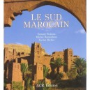 Le Sud Marocain - Samuel Pickens , Michel Renaudeau , Xavier Richer