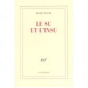 Le Su Et L'insu - Roger Munier