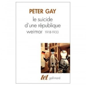 Le Suicide D'une Republique Weimar 1918 1933 - Peter Gay