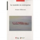 Le Suicide En Entreprise - Ariane Bilheran