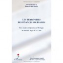Les Territoires Des Finances Solidaires , Une Analyse Regionale En Bretagne Et Dans Les Pays De La Loire - Pascal Glemain