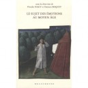 Le Sujet Des Emotions Au Moyen Age - Piroska Nagy , Damien Boquet