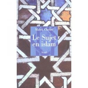 The subject in Islam - Malek Chebel
