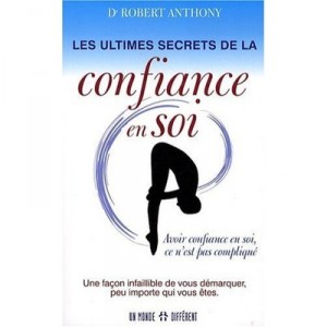 The Ultimate Secrets Of Self-confidence - Robert Anthony