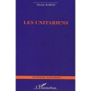 Les Unitariens - Michel Baron