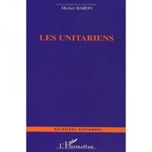 Les Unitariens - Michel Baron