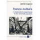 France Culture , La Destruction Programmee D'une Universite Populaire - Patrick Broguiere