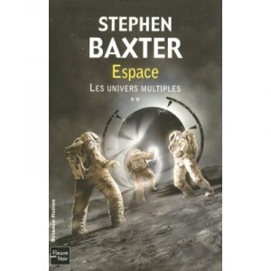 Les Univers Multiples T.2 , Espace - Stephen Baxter