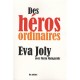 Des Heros Ordinaires - Eva Joly , Maria Malagardis