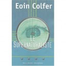 Le Supernaturaliste - Eoin Colfer
