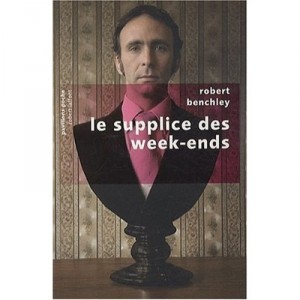 Le Supplice Des Week-ends - Robert Benchley