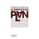 Le Supplice Du Plan - Didier Norton