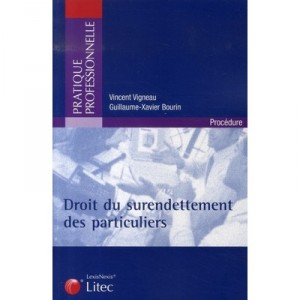 Droit Du Surendettement Des Particuliers - Vincent Vigneau , Guillaume-xavier Bourin