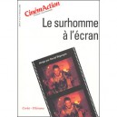 Cinemaction T.112, Le Surhomme A L'ecran - David Bigorgne