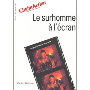 Cinemaction T.112, Le Surhomme A L'ecran - David Bigorgne