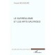 Le Surrealisme Et Les Arts Sauvages - Vincent Bounoure