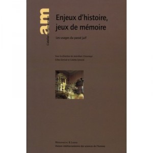 Les Usages Du Passe Juif : Enjeux D'histoire, Jeux De Memoire - Andre Chouraqui , G Dorival