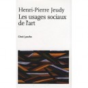 Les Usages Sociaux De L'art - Henri-pierre Jeudy