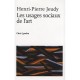 Les Usages Sociaux De L'art - Henri-pierre Jeudy