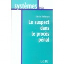 Le Suspect Dans Le Proces Penal - Fabrice Defferrard