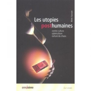 Les Utopies Posthumaines - Remi Sussan