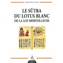 Le Sutra Du Lotus Blanc De La Loi Merveilleuse - Collectif