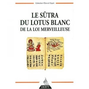 Le Sutra Du Lotus Blanc De La Loi Merveilleuse - Collectif
