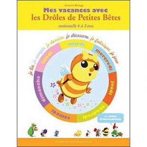 Mes Vacances Avec Les Droles De Petites Betes T.1 , Maternelle 4 A 5 Ans - Antoon Krings