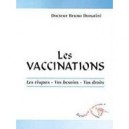 Les Vaccinations : Les Risques, Vos Besoins, Vos Droits - Donatini (docteur) B