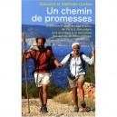 Un Chemin De Promesses , 6 000 Km A Pied Et Sans Argent De Paris A Jerusalem , Une Aventure A La Rencontre Des Autres Et D'eux-