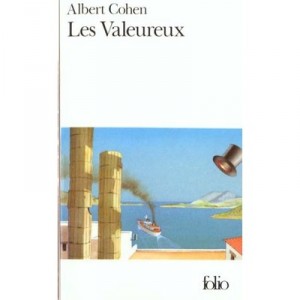 Les Valeureux - Albert Cohen