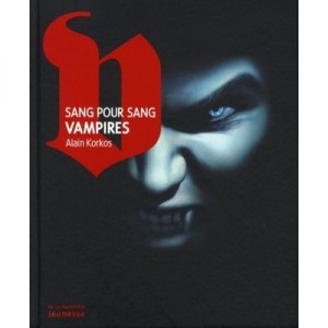 Sang Pour Sang Vampires - Alain Korkos