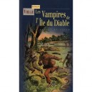 Les Vampires De L'ile Du Diable , Un Forcat En Enfer - Stephane Vielle