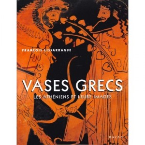 Les Vases Grecs - Francois Lissarague