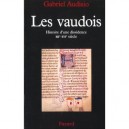 Les Vaudois , Histoire D'une Dissidence Xii-xvi Siecle - Gabriel Audisio