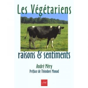 Les Vegetariens , Raisons Et Sentiments - Andre Mery