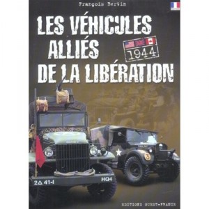 Les Vehicules Allies De La Liberation - Francois Bertin
