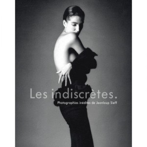 Les Indiscretes , Photographies Inedites De Jeanloup Sieff - Jeanloup Sieff