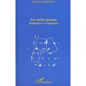 Les Verbes Persans , Morphologie Et Conjugaisons - Mohsen Hafezian