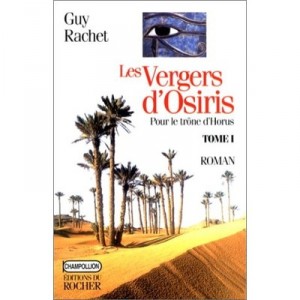 The Orchard of Osiris, To the throne of Horus T.1 - Guy Rachet