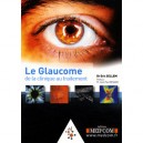Le Glaucome De La Clinique Au Traitement - Eric Sellem