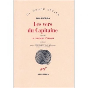Les Vers Du Capitaine , La Centaine D'amour - Pablo Neruda