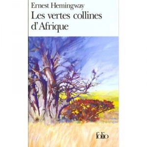 Les Vertes Collines D'afrique - Ernest Hemingway