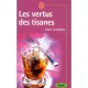 Les Vertus Des Tisanes - Anne Lavedrine